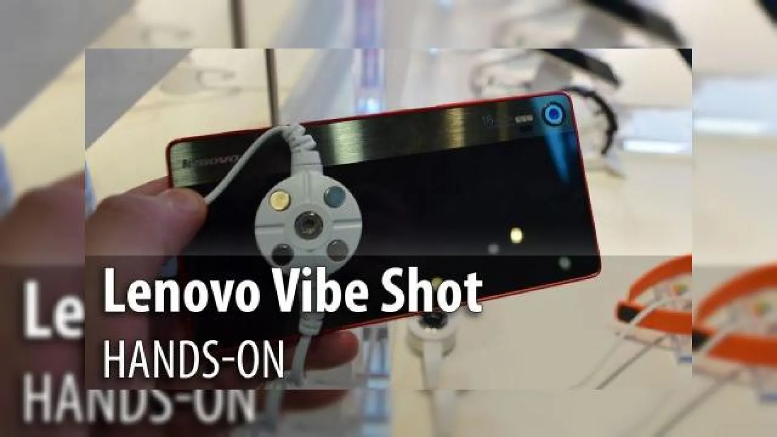 MWC 2015: Lenovo Vibe Shot hands-on - design de cameră foto, carcasă glossy şi fotografii impresionante (Video)