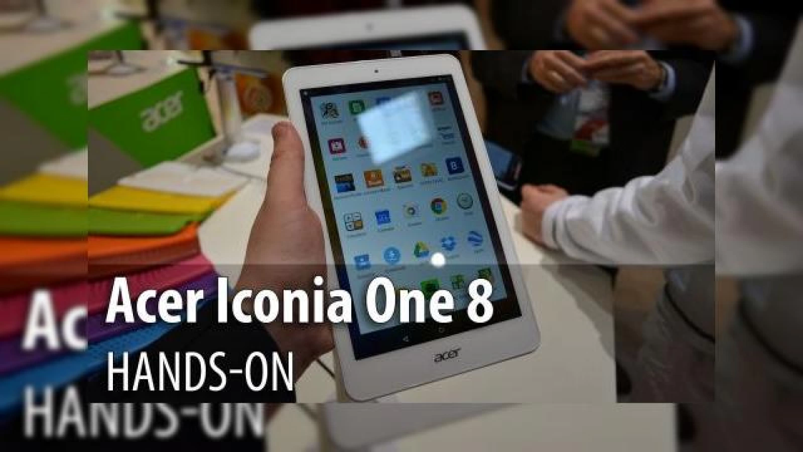 MWC 2015: Acer Iconia One 8 hands on - tabletă accesibilă, uşoară şi subţire (Video)