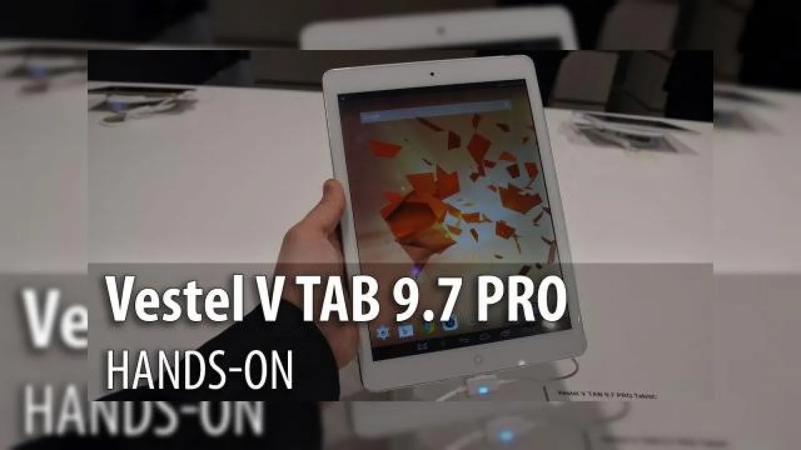 MWC 2015: Vestel V Tab 9.7 Pro hands-on - tableta în stil Apple iPad, cu dotări modeste şi provenienţă din Turcia (Video)