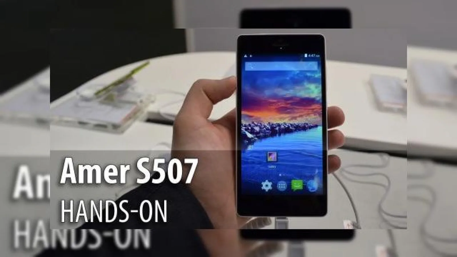 MWC 2015: Amer S507 hands-on - un telefon modest, cu un design slim (Video)