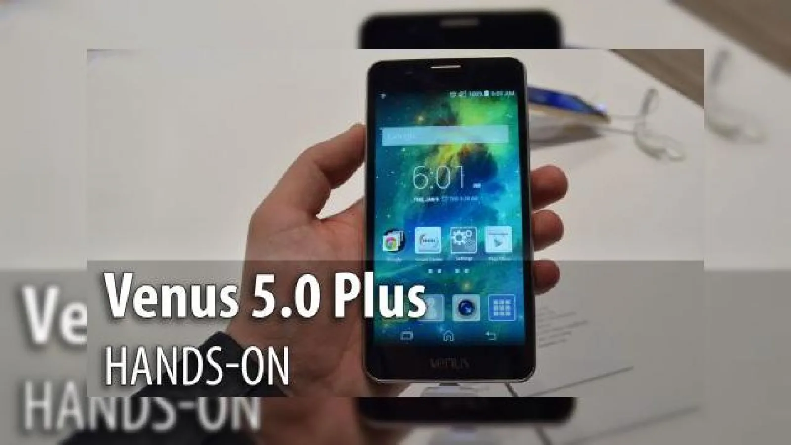 MWC 2015: Venus 5.0 Plus hands-on - telefon cu UI plin de iconuri uriaşe şi carcasă din plastic glossy (Video)