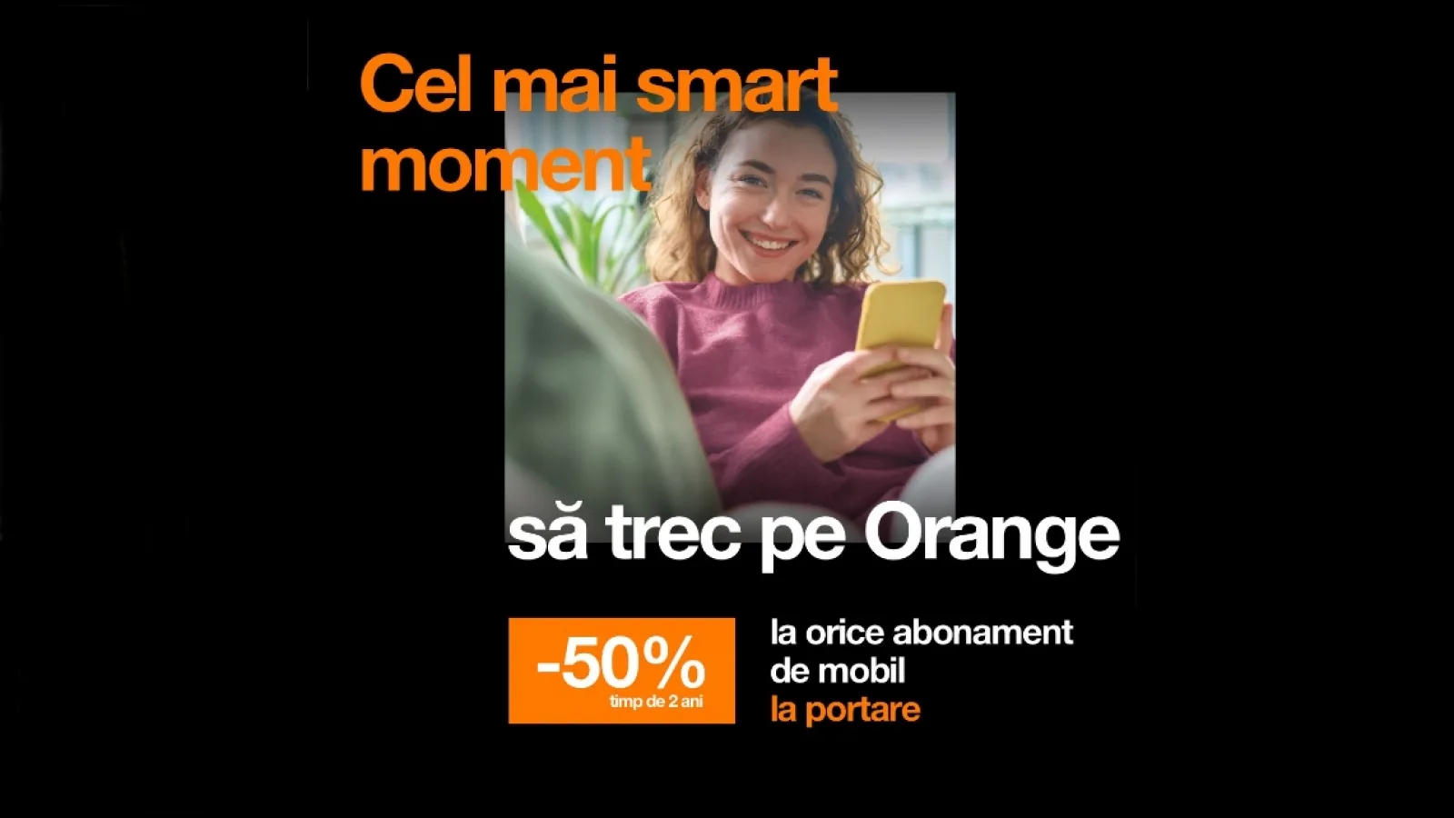 (P) Orange îți oferă cele mai bune servicii 5G la jumătate de preț (50% reducere la abonament, pachete fibră/TV/mobil Love)