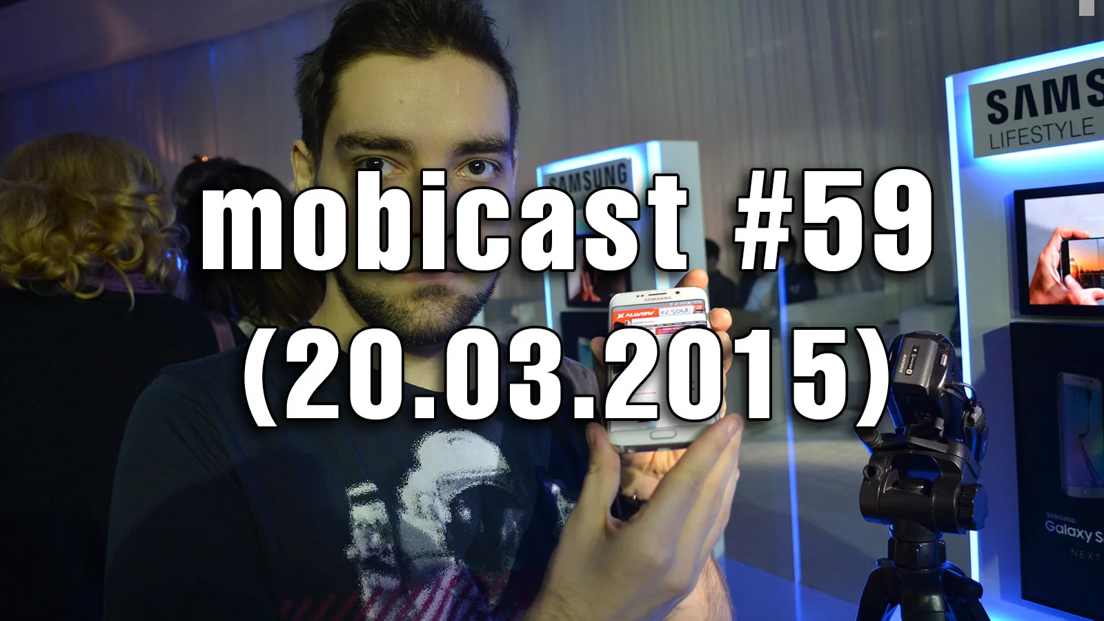 Mobicast 59: Podcast Mobilissimo.ro despre primele impresii legate de Galaxy S6 şi S6 Edge, concurs nou şi fail HTC (Video)