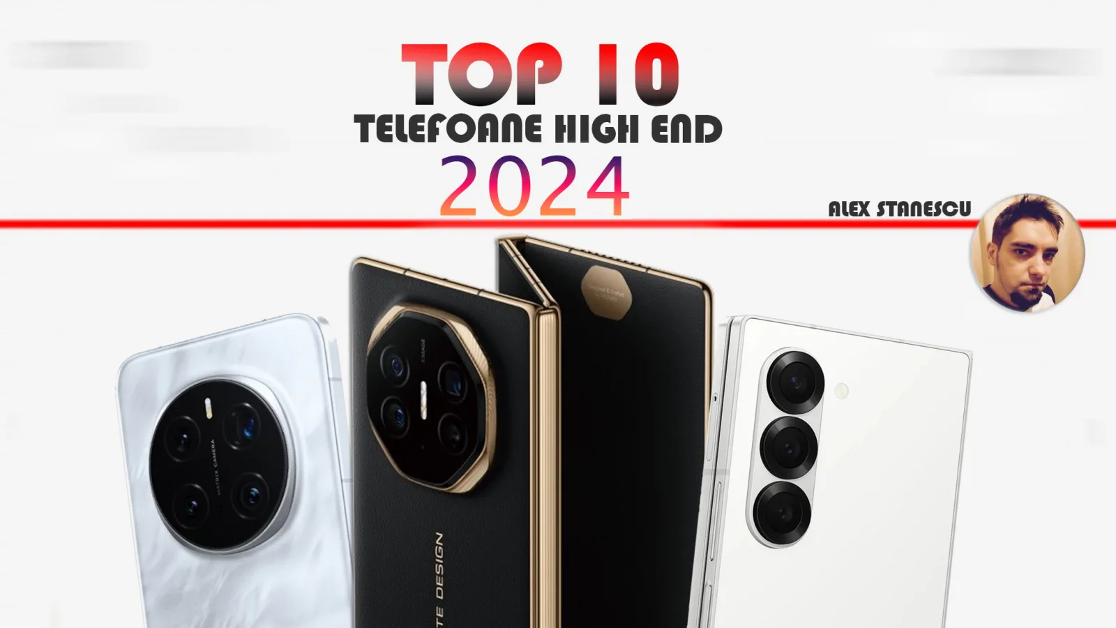 Top 10 telefoane flagship în anul 2024 în viziunea lui Alex Stănescu: Pliabile, pliabile şi iar pliabile... cu AI; Mi-am redescoperit și pasiunea foto