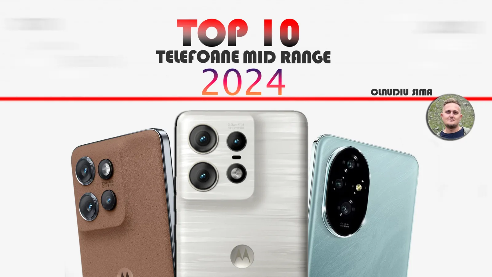 Top 10 telefoane midrange în anul 2024 în viziunea lui Claudiu Sima: varietate, pliabile și multe smartphone-uri Motorola care cuceresc