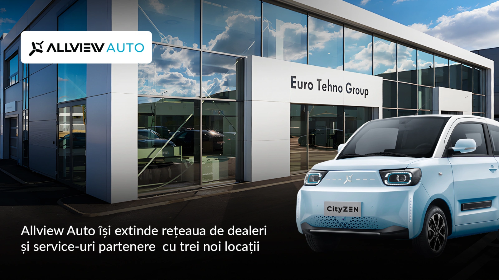 Allview Auto se extinde în trei orașe; parteneriat nou cu Euro Tehno Group pentru modelul electric CityZEN