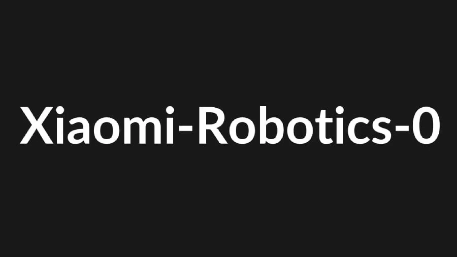 Xiaomi prezintă Robotics-0; Primul său model open-source pentru roboți inteligenți