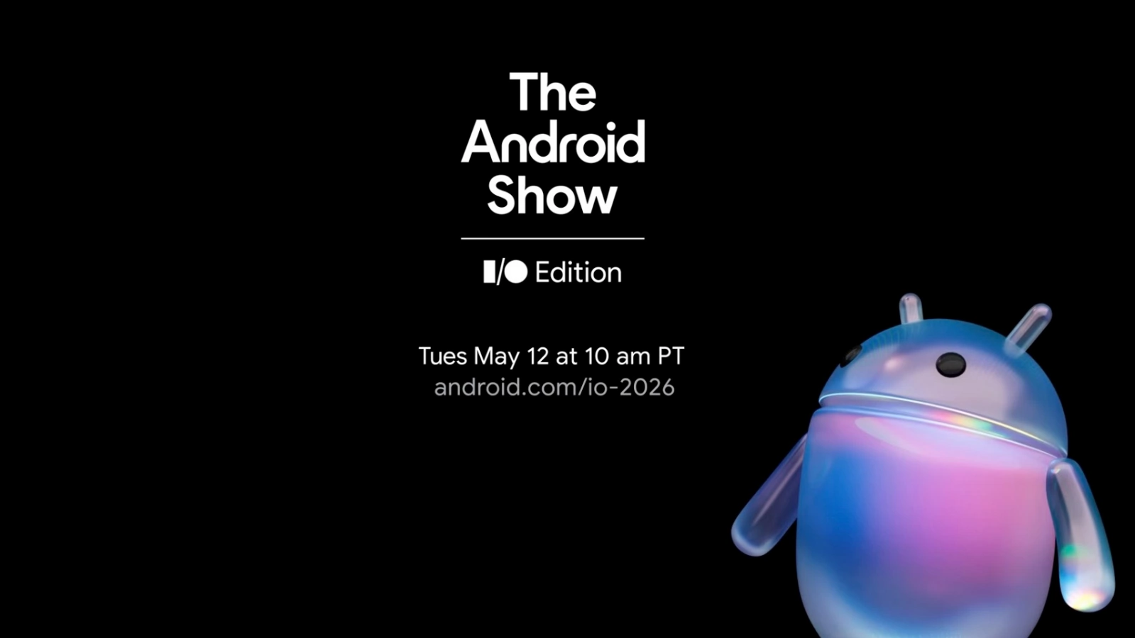Google dă startul evenimentului The Android Show I/O Edition: Android 17, Gemini și Android XR în prim-plan de la ora 20:00 (ora României)