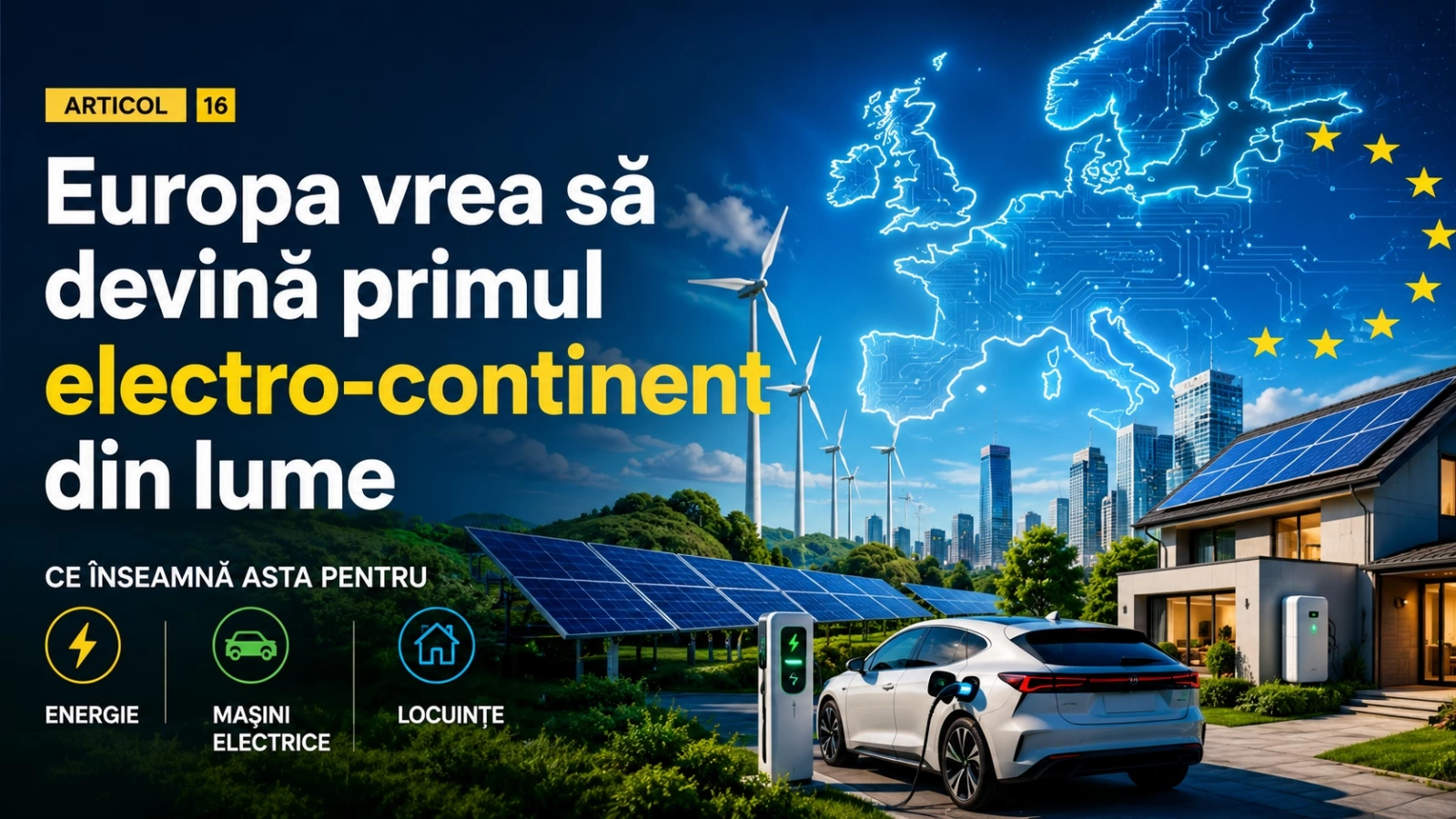 Europa vrea să devină primul electro-continent din lume - ce înseamnă asta pentru energie, mașini electrice și locuințe