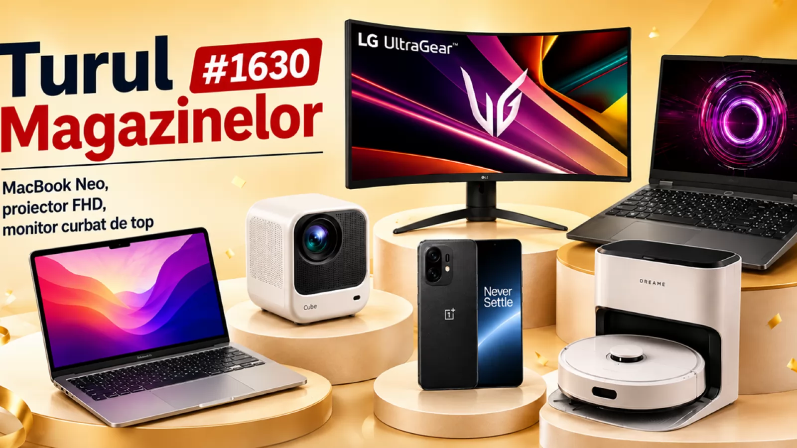 Turul Magazinelor #1630: MacBook Neo spre 3000 lei, proiector FHD de 700 lei, monitor curbat de top sub 900 lei
