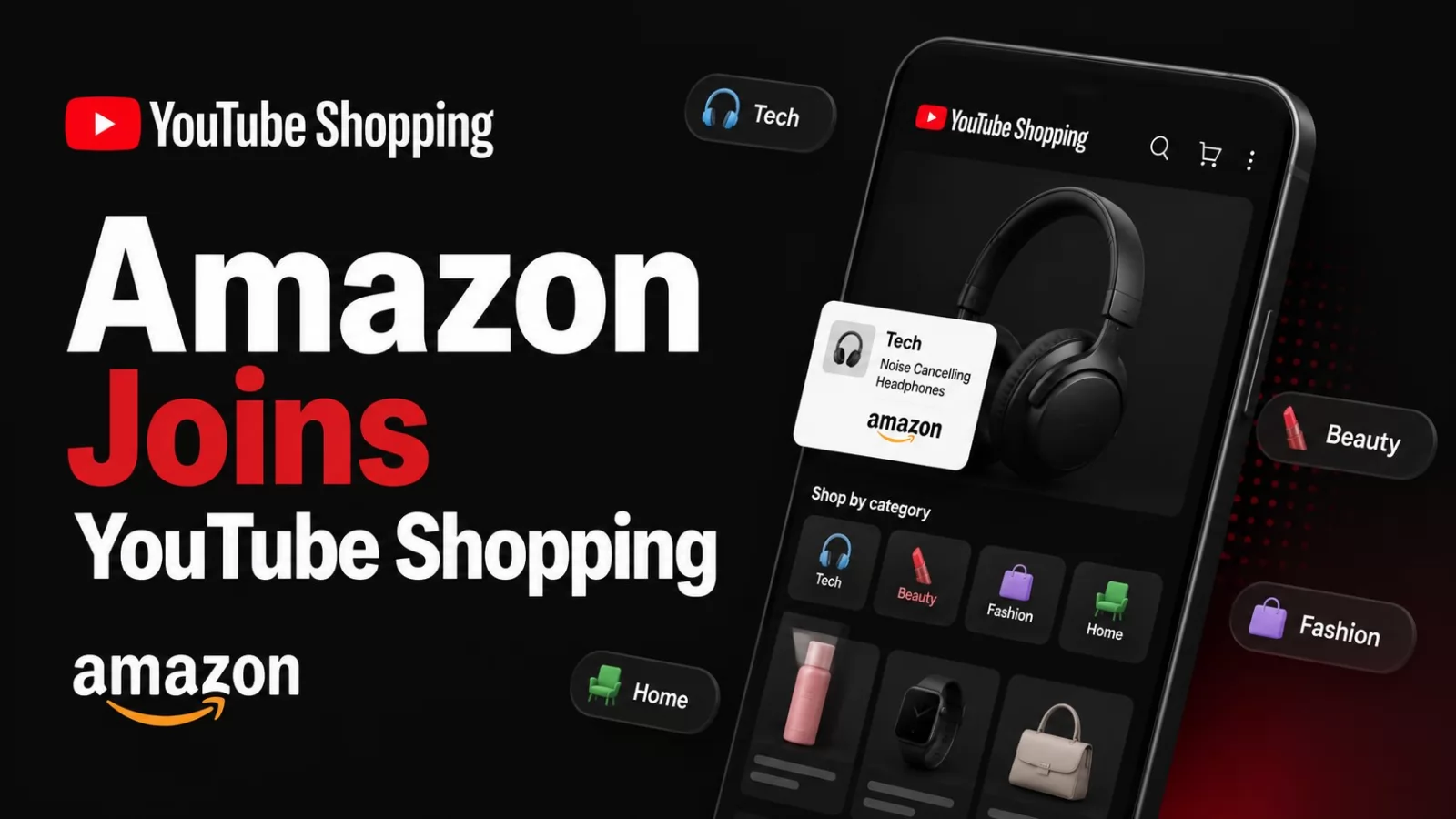 Amazon intră direct în YouTube Shopping: creatorii pot câștiga din produsele etichetate (România mai așteaptă)