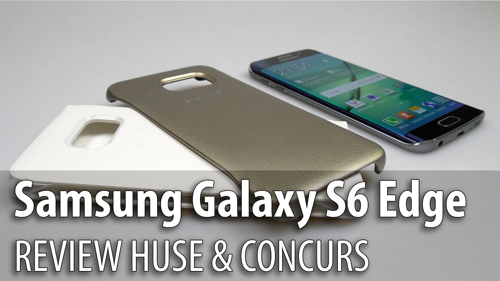 Review huse Samsung Galaxy S6 Edge & Concurs: huse originale Samsung adaptate la marginea curbată din sticlă (Mobiledirect.ro)