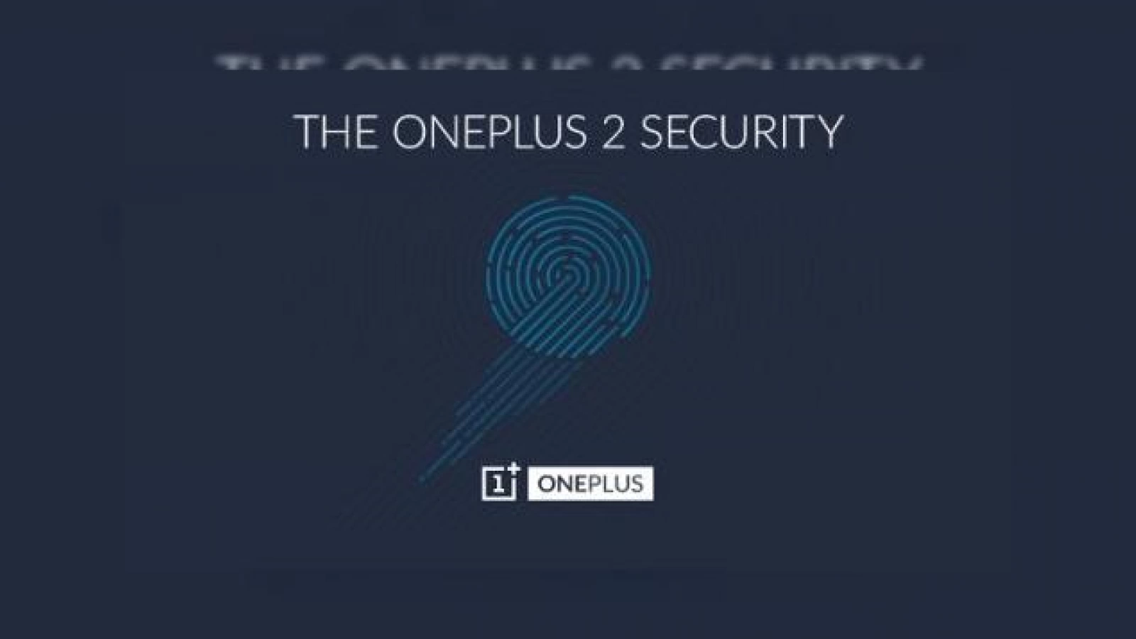 OnePlus 2 va sosi și cu scanner de amprente; aparent unul mai rapid decât Touch ID