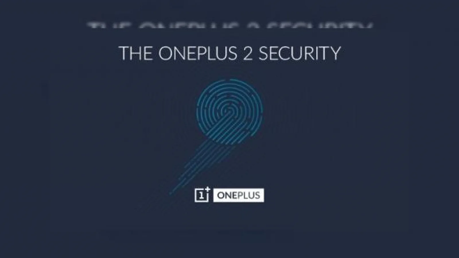 OnePlus 2 va sosi și cu scanner de amprente; aparent unul mai rapid decât Touch ID