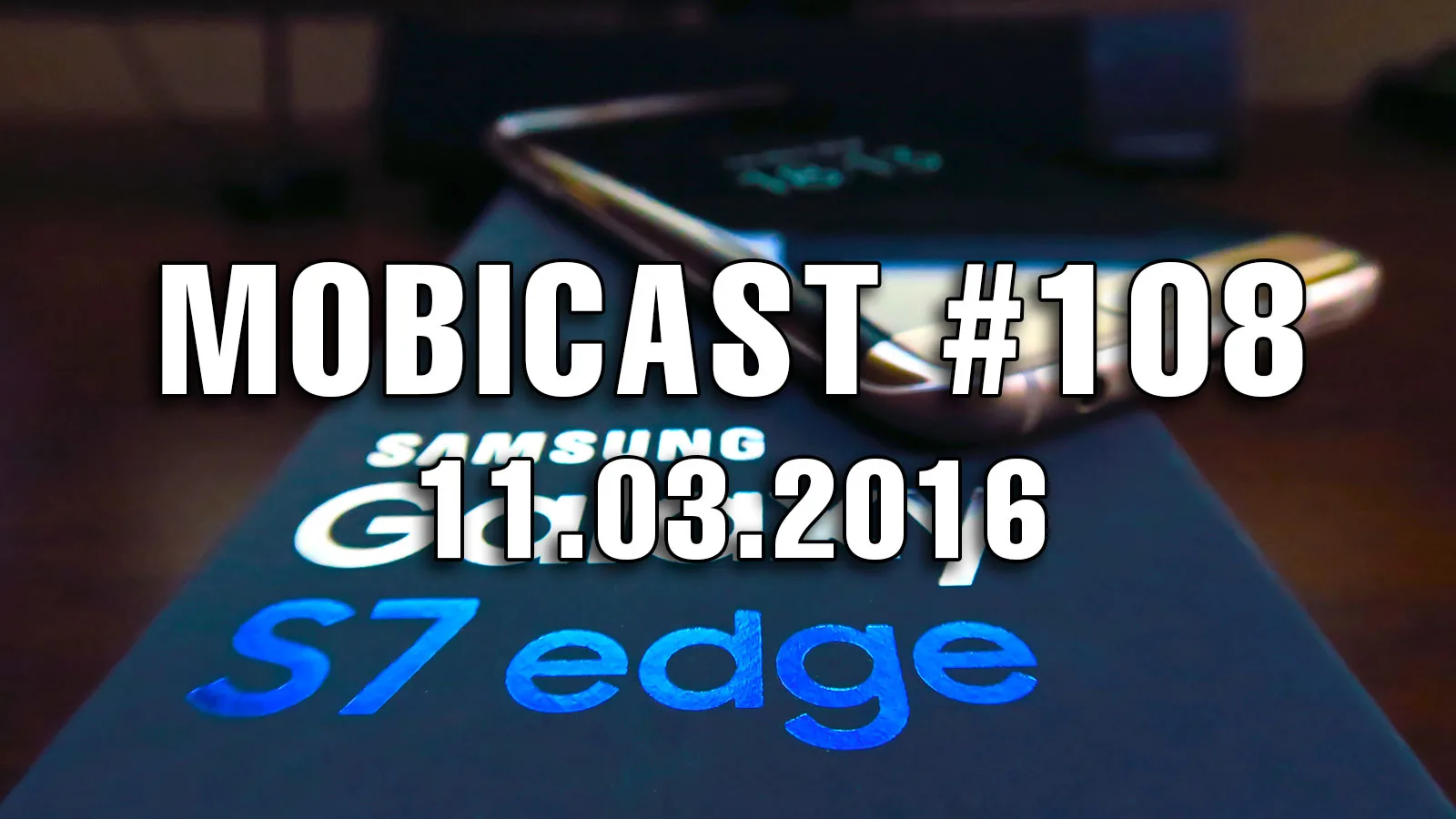 Mobicast 108: Videocast Mobilissimo.ro despre Android N Developer Preview, confirmarea evenimentului Apple, ASUS ZenFone Zoom în teste