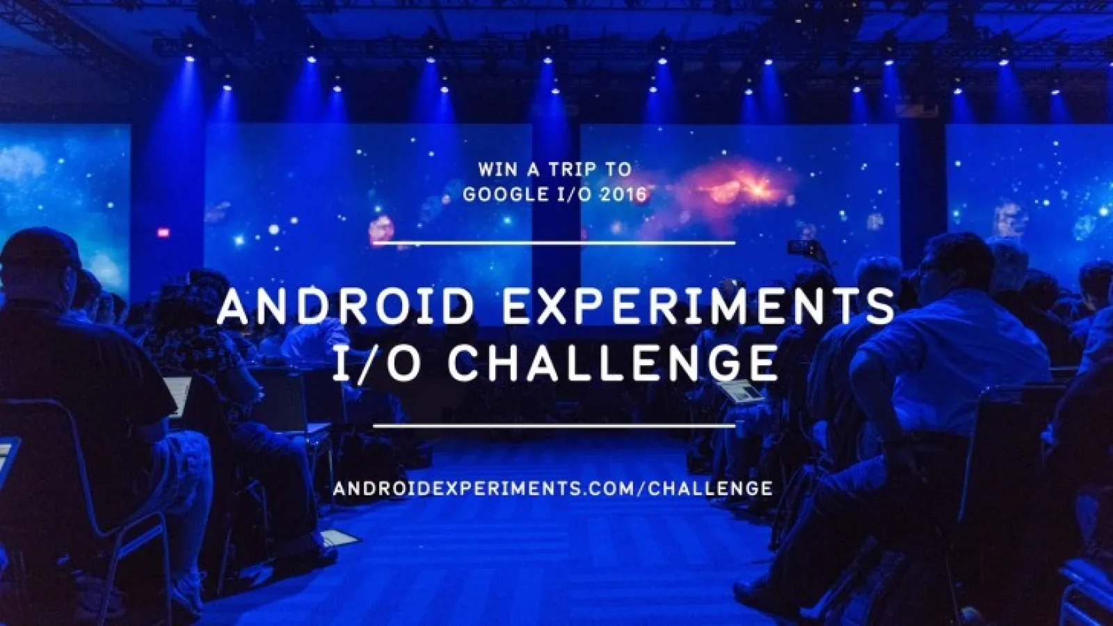 Dezvoltatorii mai au o şansă să participe la Google I/O 2016 dacă se înscriu in provocarea Android Experiments