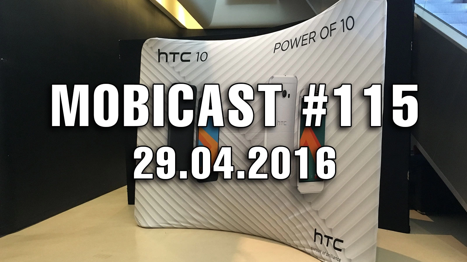 Mobicast 115: Videocast de Paşte (Eastercast) despre lansarea în România a lui HTC 10, LG G5 şi Huawei P9, CEO nou Orange România şi meciuri UEFA