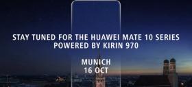 Huawei Mate 10 şi Mate 10 Pro confirmate pentru debut pe 16 octombrie, cu procesor Kirin 970