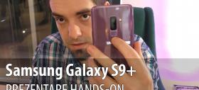 MWC 2018: Samsung Galaxy S9+ debutează în Barcelona, cu cameră duală, difuzoare stereo, ecran mai imersiv