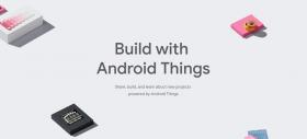 Google anunță Android Things 1.0, platforma special creată pentru dispozitivele IoT