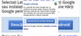 Aplicatii "la kilogram" de la "Piata Android" - inca o traducere amuzanta; Google Latitude acum cu noi functii