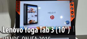 IFA 2015: Lenovo Yoga Tab 3 10 inch hands-on - tableta midrange cu camera rotativă şi baterie generoasă (Video)