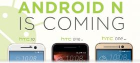 HTC confirmă sosirea lui Android N pe smartphone-urile HTC 10, One M9 și One A9