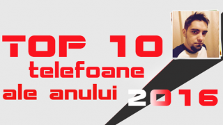 Top 10 telefoane ale anului 2016 în viziunea lui Alex Stănescu: rafinament al designului şi un pic de doză de "specs junkie"