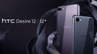 HTC Desire 12 și Desire 12+ debutează oficial cu panouri 18:9; Varianta Plus are cameră duală