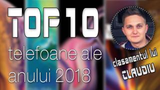 Top 10 telefoane ale anului 2018 (Claudiu Sima): Echilibru și multe inovații tech