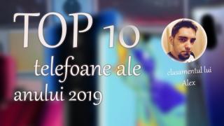 Top 10 telefoane ale anului 2019 (Alex Stănescu): telefoane de luat la concert şi gaming, doar mă ştiţi...
