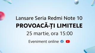 Redmi Note 10 sosește oficial în România pe 25 martie, zi în care Xiaomi pregătește un eveniment special de lansare