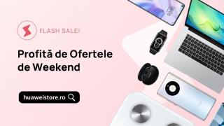 Huawei revine în acest weekend cu un nou val de reduceri! Smartphone-urile, laptopurile și multe alte dispozitive au parte de oferte atractive
