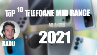 Top 10 telefoane mid-range pe anul 2021 în viziunea lui Radu Iorga: un nume nou la orizont şi copilul minune al reducerilor Black Friday