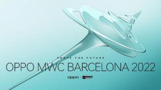 OPPO îşi anunţă prezenţa la MWC 2022, unde va prezenta produse Augmented Reality, 5G şi tehnologii din segmentul Mobile