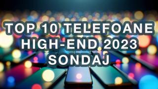 Votează telefonul high-end al anului 2023 pe Mobilissimo (Sondaj)
