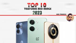 Top 10 telefoane midrange ale anului 2023 în viziunea lui Alex Stănescu: trustul BBK e la putere, iar Moto face impresie