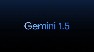 Google introduce Gemini 1.5: performanțe îmbunătățite și înțelegere extinsă a contextului