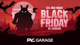 Cel mai mare Black Friday de Gaming începe în această seară la PC Garage; Iată ofertele! 