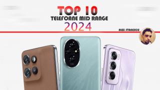 Top 10 telefoane midrange în anul 2024 în viziunea lui Alex Stănescu: telefoane sub 2000 lei forjate prin Grecia, Ibiza, Sibiu