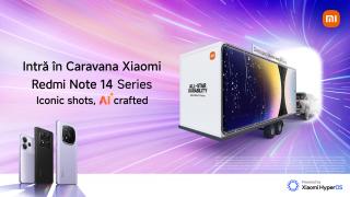 Caravana Xiaomi ajunge în București; eveniment interactiv și promoții pentru seria Redmi Note 14
