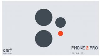 Nothing CMF Phone 2 Pro are dată de lansare în sfârşit; Vin şi CMF Buds 2 Plus, CMF Buds 2, CMF Buds 2a