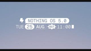 Nothing OS 5.0 se apropie: noua versiune bazată pe Android 17 va fi prezentată oficial pe 25 august