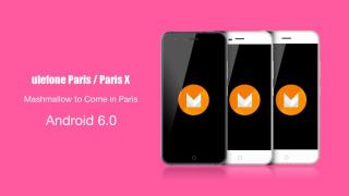 Ulefone Paris și Paris X vor primi update-ul la Android 6.0 Marshmallow în luna martie a anului viitor