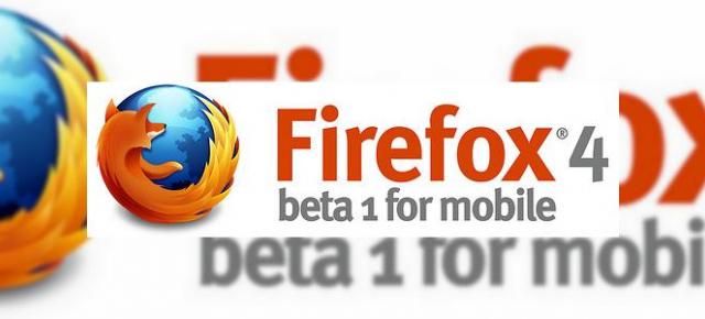 Firefox 4.0 beta disponibil acum pe terminalele Android