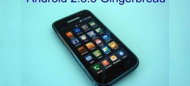 Samsung Galaxy S primește Android 2.3.5 În mod neoficial
