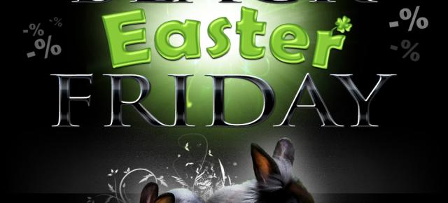 Black Easter Friday a Început la Evomag! Superoferte cu reduceri de până la 50%