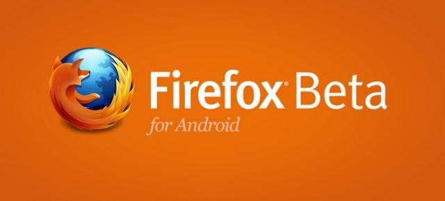 Un nou beta pentru Firefox, În varianta Android; Disponibil acum În Play Store!