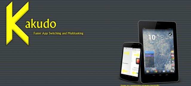 Kakudo - O soluție excelentă pentru multitasking mai eficient pentru Android 2.3+