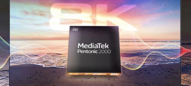 MediaTek lansează primul procesor de 7nm pentru televizoare 8K; Pentonic 2000 oferă suport UFS 31, 120Hz MEMC